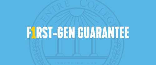 The Centre College First-Gen Guarantee