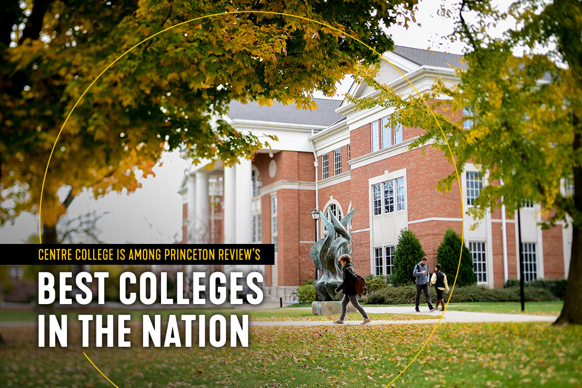 Centre distinguished among ‘nation’s best 388 colleges’ by Princeton