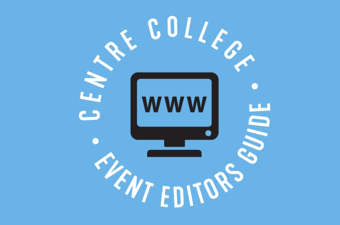 Blue background with text Centre College Event Editors Guide