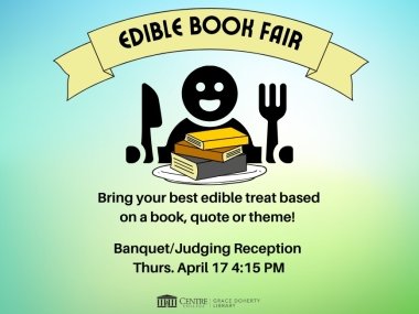 Edible Book Fair at Library - bring your best edible treat based on a book, quote or theme