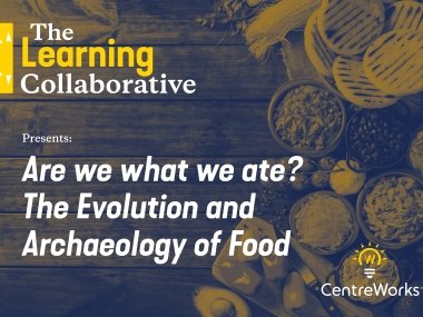 Text for Learning Collaborative - Are we what we ate? The Evolution and Archaeology of Food