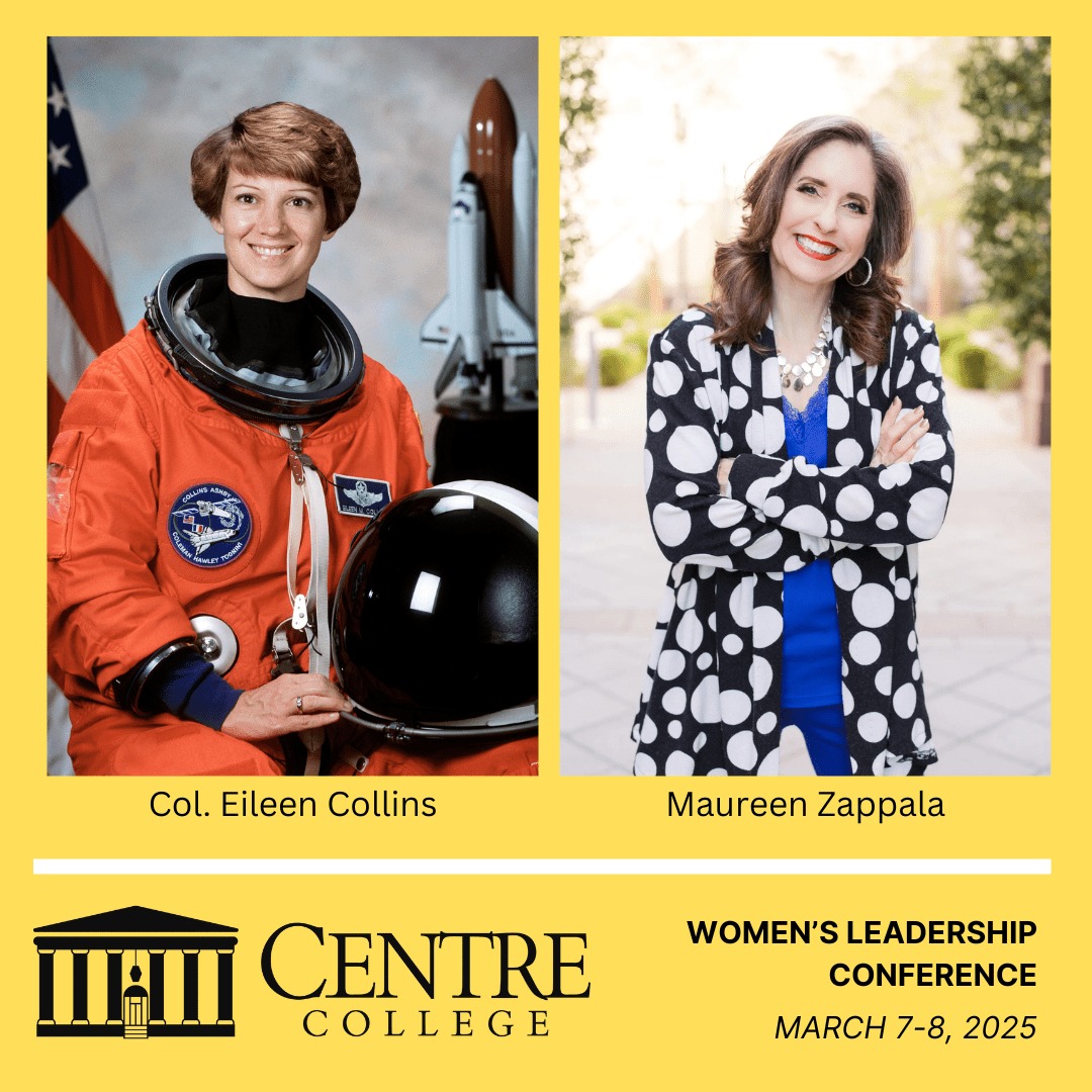 A graphic contains photos of two women, one in an orange NASA space suit, and another posing on a sidewalk. Text identifies them as Eileen Collins and Maureen Zappala. Additional text indicates they are scheduled to appear at the Women's Leadership Conference at Centre College March 7-8, 2025.